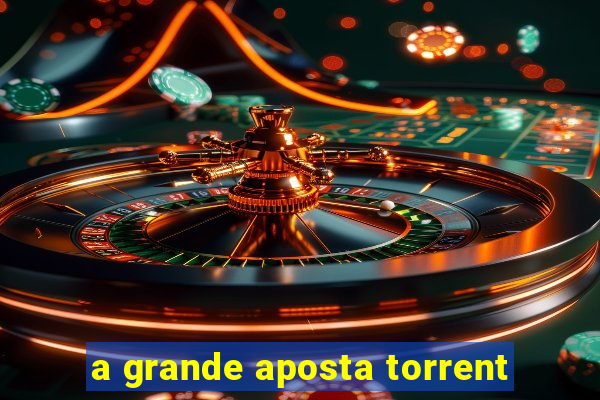 a grande aposta torrent